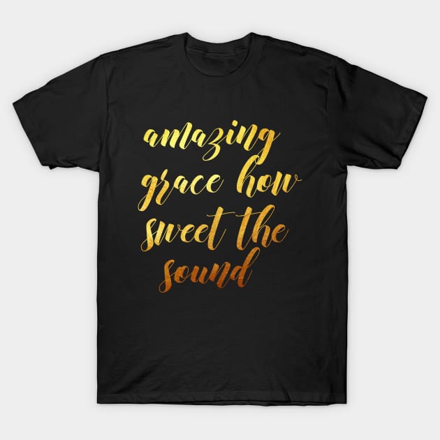 Amazing grace T-Shirt by Dhynzz